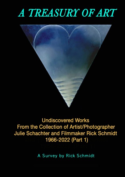 'Cover von A TREASURY OF ART––UNDISCOVERED WORKS 1966-2022, from the Collection of Artist/Photographer Julie Schachter and Filmmaker Rick Schmidt'-Cover
