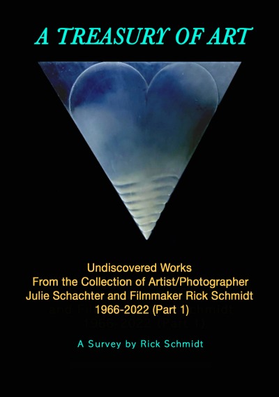 'Cover von A TREASURY OF ART––UNDISCOVERED WORKS 1966-2022, from the Collection of Artist/Photographer Julie Schachter and Filmmaker Rick Schmidt'-Cover