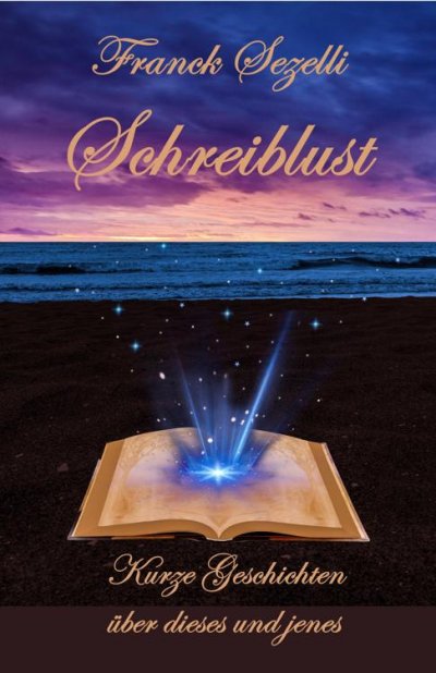'Cover von Schreiblust – Kurze Geschichten über dieses und jenes'-Cover