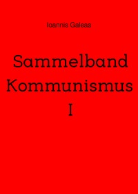 Sammelband Kommunismus I - Ioannis Galeas