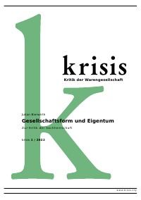 Gesellschaftsform und Eigentum - Krisis 1/ 2022 - Zur Kritik der Sachherrschaft - Julian Bierwirth