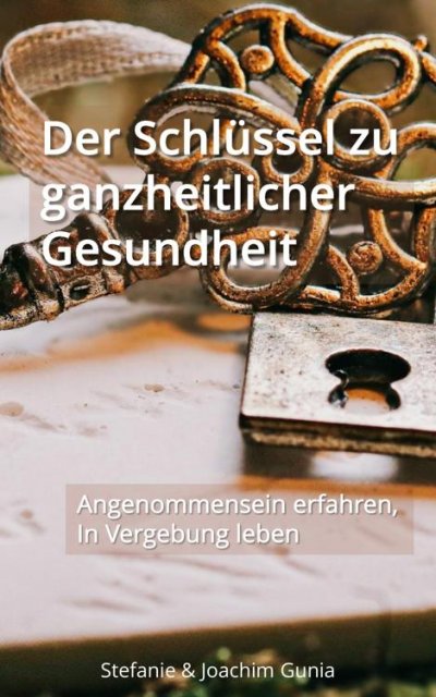 'Cover von Der Schlüssel zu ganzheitlicher Gesundheit'-Cover