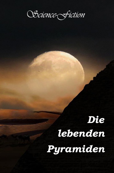 'Cover von Die lebenden Pyramiden                   SF'-Cover