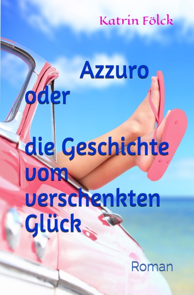 'Cover von Azzurro oder die Geschichte vom verschenkten Glück'-Cover