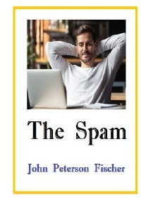 The Spam - Digital Situations - John Peterson Fischer