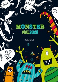 Monster Malbuch - 30 wunderschöne Ungeheuer-Motive zum Ausmalen für Kinder ab 4 Jahren | Perfekte Halloween Geschenkidee - Melina Schuck