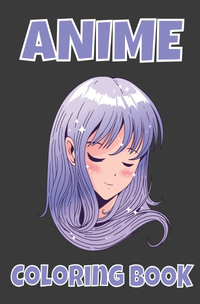 'Anime Mädchen Malbuch ein perfektes Geschenk für Anime-Liebhaber, Wunderschönen Anime und Manga Charaktere Bilder zum Ausmalen – Zeichnen und colorieren lernen – Ausmalbuch'-Cover