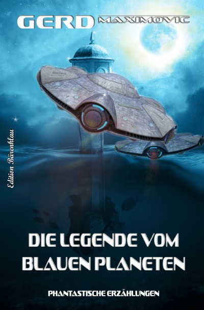 'Die Legende vom Blauen Planeten – Phantastische Erzählungen'-Cover