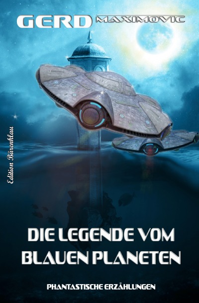 'Die Legende vom Blauen Planeten – Phantastische Erzählungen'-Cover