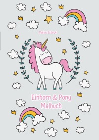 Einhorn & Pony Malbuch - Für Kinder im Alter von 4-8 Jahren - Melina Schuck