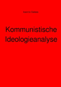 Kommunistische Ideologieanalyse - Ioannis Galeas
