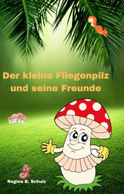 'Cover von Der kleine Fliegenpilz und seine Freunde'-Cover