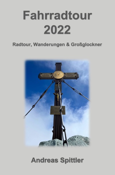 'Cover von Fahrradtour 2022 – Österreich, Wanderungen & Großglockner'-Cover