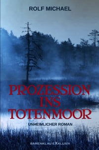 Prozession ins Totenmoor - Rolf Michael