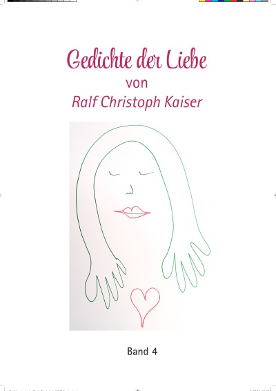 'Cover von Gedichte der Liebe von Ralf Christoph Kaiser mit erotischen Zeichnungen als Kunstdruck Band 4'-Cover