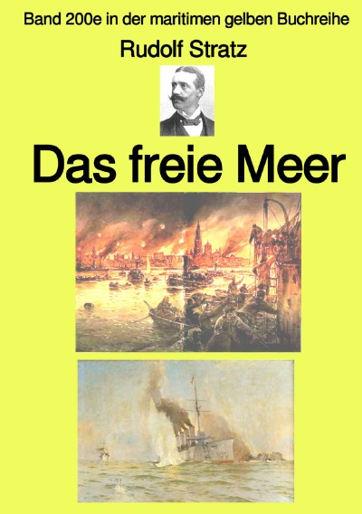 'Cover von Das freie Meer – Band 200e in der maritimen gelben Buchreihe – Farbe – bei Jürgen Ruszkowski'-Cover
