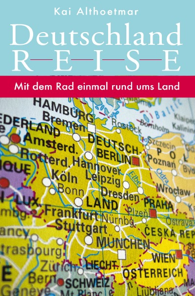 'Deutschlandreise. Mit dem Rad einmal rund ums Land'-Cover