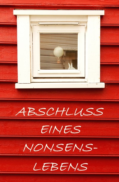 'Cover von Abschluss eines Nonsenslebens'-Cover