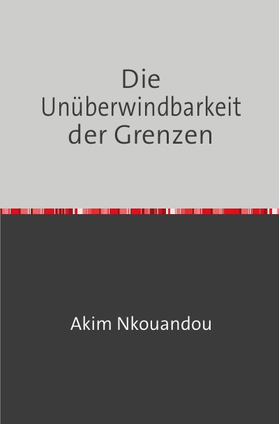 'Cover von Die Unüberwindbarkeit der Grenzen'-Cover