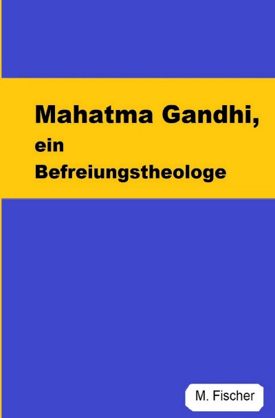 'Mahatma Gandhi, ein Befreiungstheologe'-Cover