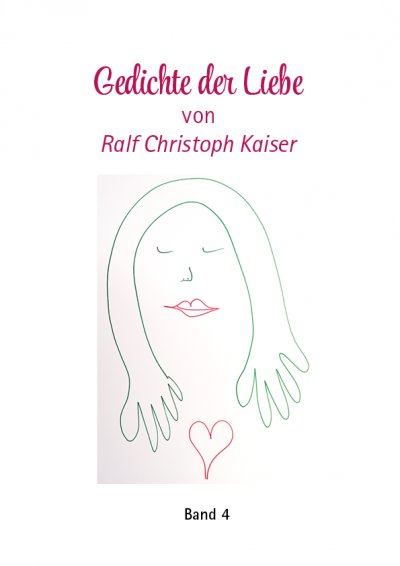 'Cover von Gedichte der Liebe von Ralf Christoph Kaiser mit erotischen Zeichnungen als Kunstdruck Band 4'-Cover