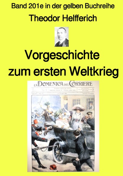 'Vorgeschichte zum ersten Weltkrieg – Band 201e in der gelben Buchreihe – bei Jürgen Ruszkowski'-Cover