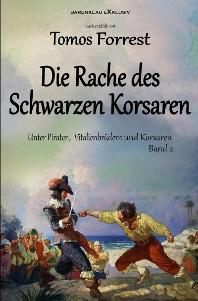 'Cover von Unter Piraten, Vitalienbrüder und Korsaren Band 2: Die Rache des Schwarzen Korsaren'-Cover