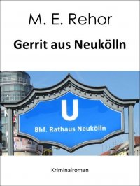 Gerrit aus Neukölln - Manfred Rehor