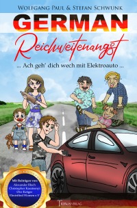 German Reichweitenangst - ... Ach geh´dich wech mit Elektroauto ... - Wolfgang Paul, Stefan Schwunk, Tribus Verlag