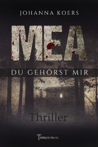 Mea - Du gehörst mir - Johanna Koers, Tribus Verlag