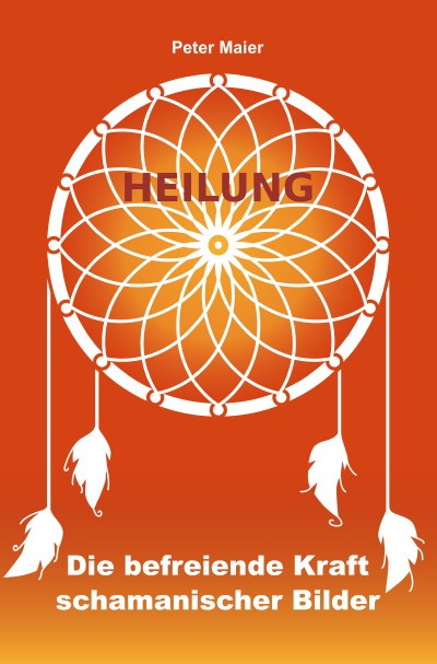 'Cover von Heilung – Die befreiende Kraft schamanischer Bilder'-Cover
