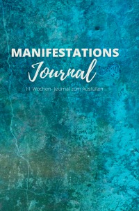 Manifestations Journal - 11 Wochen- Journal zum Ausfüllen - Jessica Pertl