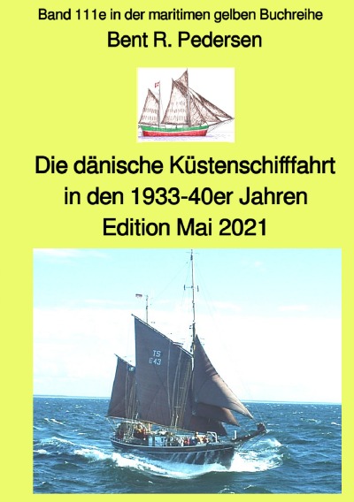 'Die dänische Küstenschifffahrt In den 1933-40er Jahren – Band 111e in der maritimen gelben Buchreihe bei Jürgen Ruszkowski'-Cover