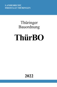 Thüringer Bauordnung ThürBO 2022 - Ronny Studier
