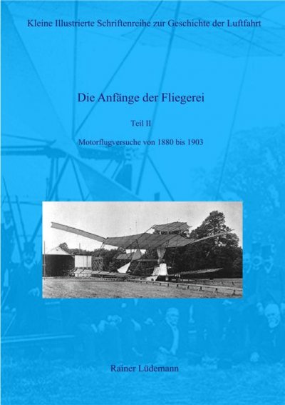 'Die Anfänge der Fliegerei Teil II- Motorflugversuche von 1880 bis 1903'-Cover