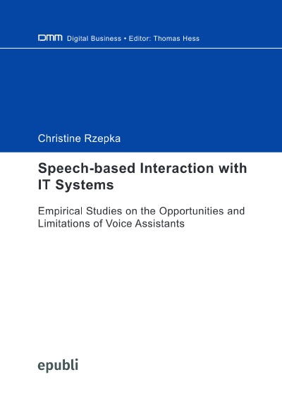 'Speech-based Interaction with IT Systems: Empirical Studies on the Opportunities and Limitations of Voice Assistants'-Cover