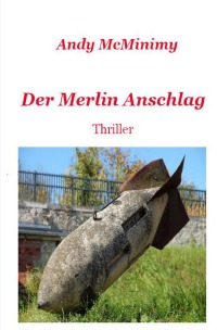 Der MERLIN Anschlag - Andy McMinimy