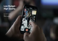 Low Budget - High Quality: - Erfolgreich gute Videos machen mit dem Smartphone - Walter Korinek