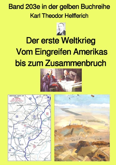'Der erste Weltkrieg – Vom Eingreifen Amerikas bis zum Zusammenbruch – Band 203e in der gelben Buchreihe – bei Jürgen Ruszkowski'-Cover
