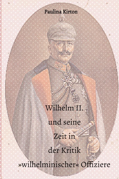'Wilhelm II. und seine Zeit in der Kritik  »wilhelminischer« Offiziere'-Cover