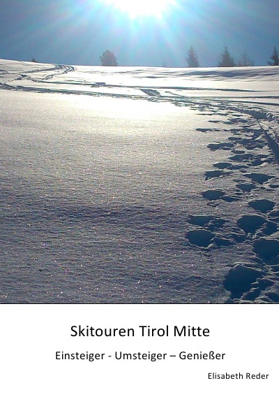 'Skitouren Tirol Mitte Einsteiger – Umsteiger – Genießer'-Cover