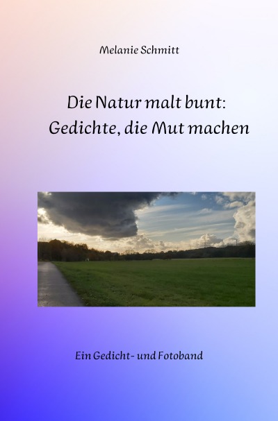 'Die Natur malt bunt: Gedichte, die Mut machen'-Cover