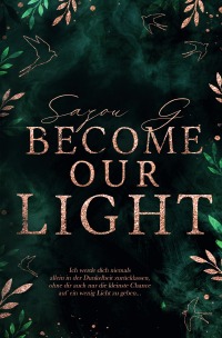 Become our Light - (Secret Darkness 3) - Sazou G