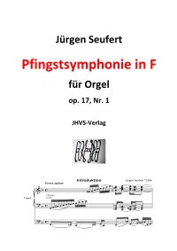 Pfingstsymphonie in F für Orgel, op. 17, Nr. 1 - Introduktion - Fantasie - Brückenfuge - Intermezzo con variationi - Capriccio - Finale - Dr. phil. Jürgen Seufert