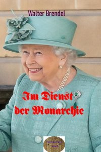 Im Dienst der Monarchie - Elisabeth II. - Walter Brendel