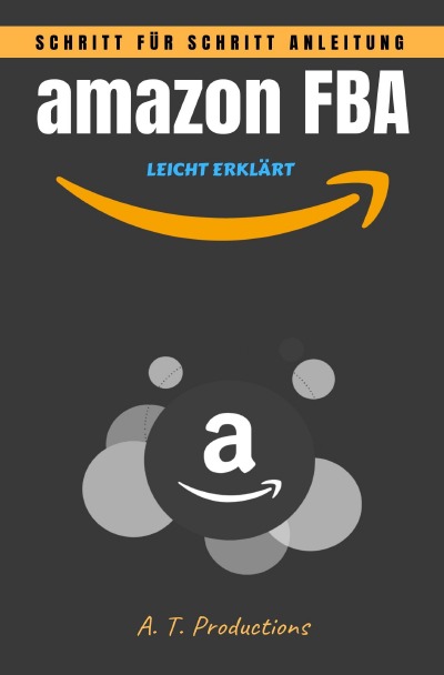 'Cover von amazon FBA | Schritt für Schritt Anleitung • LEICHT ERKLÄRT'-Cover