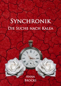Synchronik - Die Suche nach Kalea - Anna Brocks