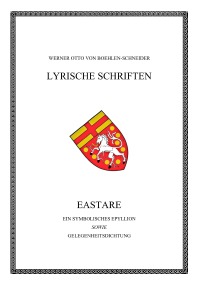 Eastare. Ein symbolisches Epyllion - Werner Otto von Boehlen-Schneider