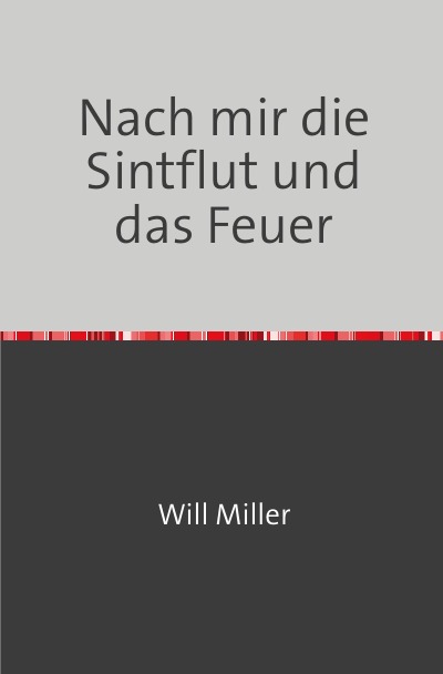 'Cover von Nach mir die Sintflut und das Feuer'-Cover