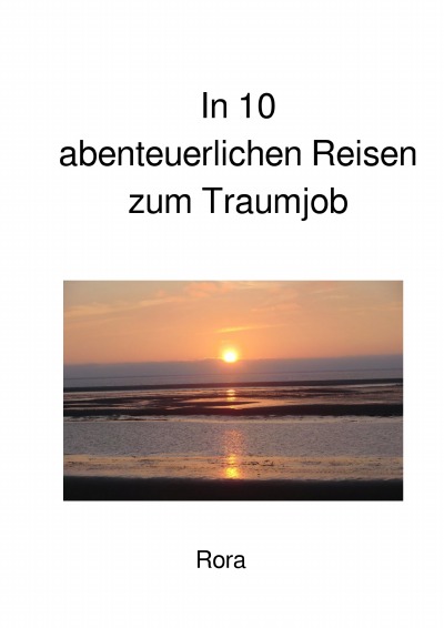 'In 10 abenteuerlichen Reisen zum Traumjob'-Cover